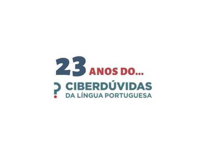 Nos 23 anos do Ciberdúvidas da Língua Portuguesa